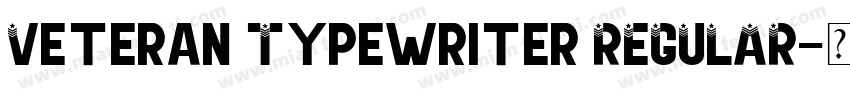Veteran Typewriter REGULAR字体转换